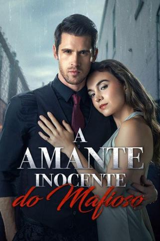 A AMANTE INOCENTE DO MAFIOSO A AMANTE INOCENTE DO MAFIOSO