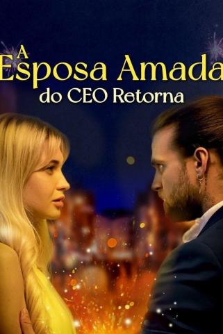 A ESPOSA AMADA DO CEO RETORNA