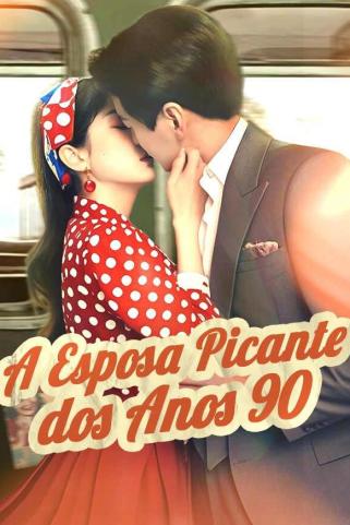 A ESPOSA PICANTE DOS ANOS 90