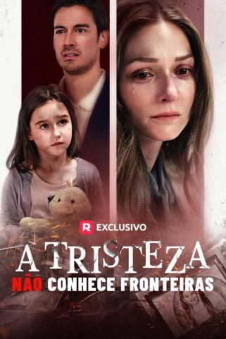 A TRISTEZA NÃO CONHECE FRONTEIRAS A TRISTEZA NÃO CONHECE FRONTEIRAS