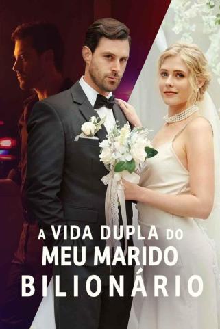 A VIDA DUPLA DO MEU MARIDO BILIONÁRIO