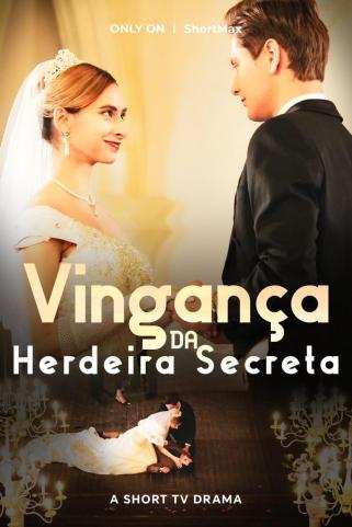 A VINGANÇA DA HERDEIRA SECRETA