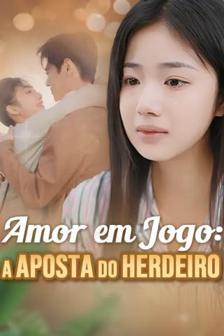 AMOR EM JOGO A APOSTA DO HERDEIRO