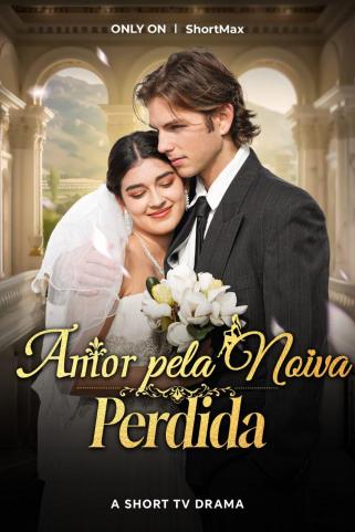 AMOR PELA NOIVA PERDIDA