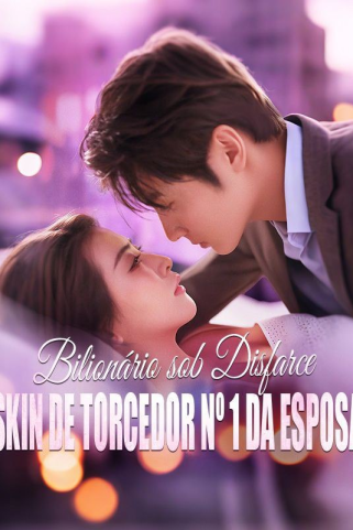 BILIONÁRIO SOB DISFARCE: SKIN DE TORCEDOR Nº 1 DA ESPOSA