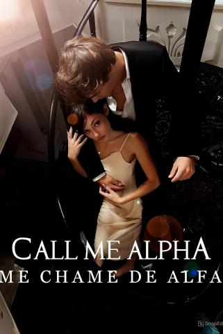 CALL ME ALPHA - ME CHAME DE ALPHA