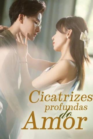 Cicatrizes Profundas Do Amor Cicatrizes Profundas Do Amor
