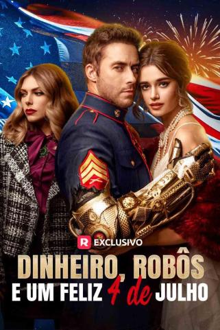 DINHEIRO, ROBÔS E UM FELIZ 4 DE JULHO
