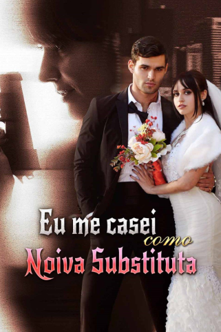 EU ME CASEI COMO NOIVA SUBSTITUTA EU ME CASEI COMO NOIVA SUBSTITUTA