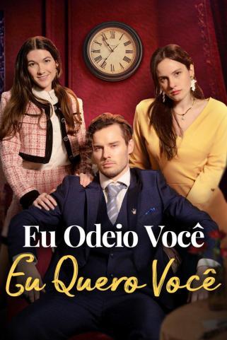EU ODEIO VOCÊ, EU QUERO VOCÊ EU ODEIO VOCÊ, EU QUERO VOCÊ