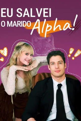 EU SALVEI O MARIDO ALPHA!