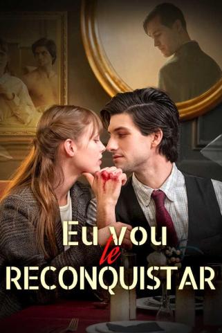 EU VOU TE RECONQUISTAR