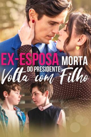 EX-ESPOSA MORTA DO PRESIDENTE VOLTA COM FILHO