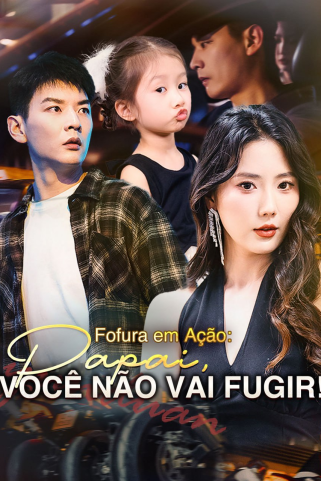FOFURA EM AÇÃO: PAPAI, VOCÊ NÃO VAI FUGIR! FOFURA EM AÇÃO: PAPAI, VOCÊ NÃO VAI FUGIR!