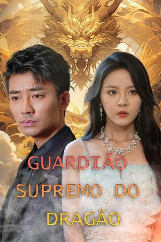 GUARDIÃO SUPREMO DO DRAGÃO