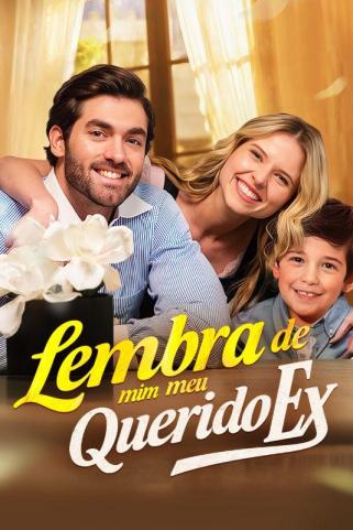 LEMBRA DE MIM, MEU QUERIDO EX LEMBRA DE MIM, MEU QUERIDO EX