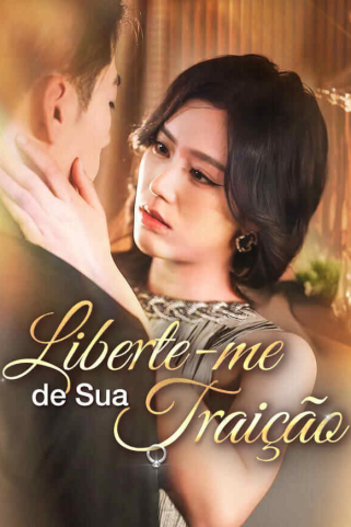 LIBERTE-ME DE SUA TRAIÇÃO LIBERTE-ME DE SUA TRAIÇÃO