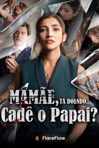 MAMÃE, TÁ DOENDO... CADÊ O PAPAI?