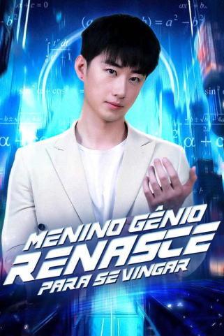 MENINO GÊNIO RENASCE PARA SE VINGAR MENINO GÊNIO RENASCE PARA SE VINGAR