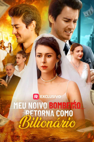 MEU NOIVO BOMBEIRO RETORNA COMO BILIONÁRIO MEU NOIVO BOMBEIRO RETORNA COMO BILIONÁRIO