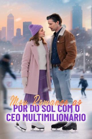 MEU ROMANCE AO PÔR DO SOL COM O CEO MULTIMILIONÁRIO