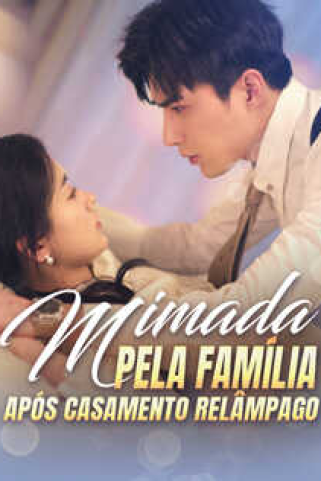 MIMADA PELA FAMÍLIA APÓS CASAMENTO RELÂMPAGO MIMADA PELA FAMÍLIA APÓS CASAMENTO RELÂMPAGO
