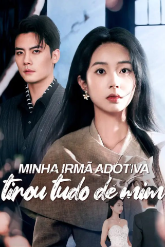 MINHA IRMÃ ADOTIVA TIROU TUDO DE MIM MINHA IRMÃ ADOTIVA TIROU TUDO DE MIM