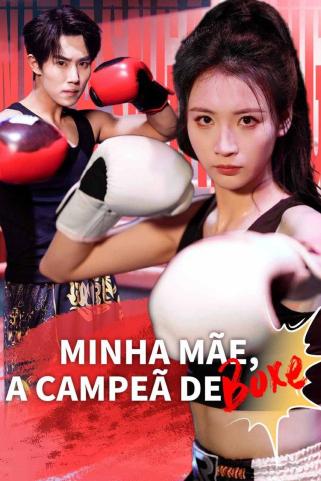 MINHA MÃE, A CAMPEÃ DE BOXE MINHA MÃE, A CAMPEÃ DE BOXE