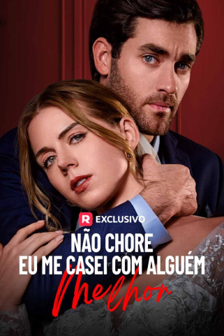 NÃO CHORE, EU ME CASEI COM ALGUÉM MELHOR