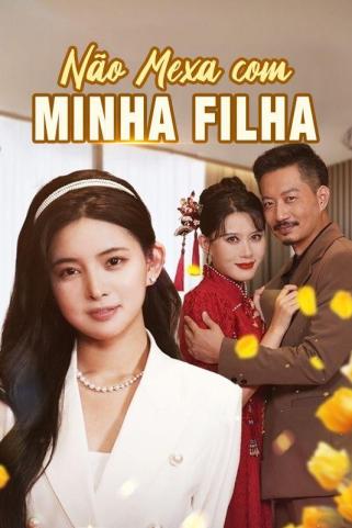 NÃO MEXA COM MINHA FILHA