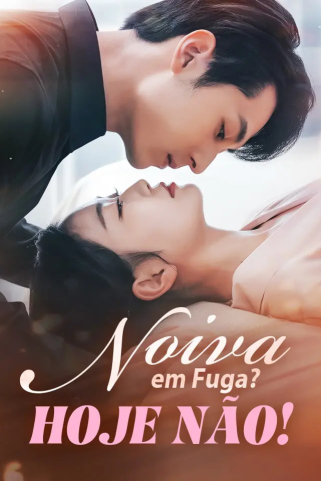 NOIVA EM FUGA? HOJE NÃO!