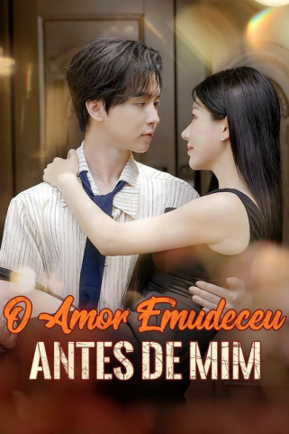 O AMOR EMUDECEU ANTES DE MIM 