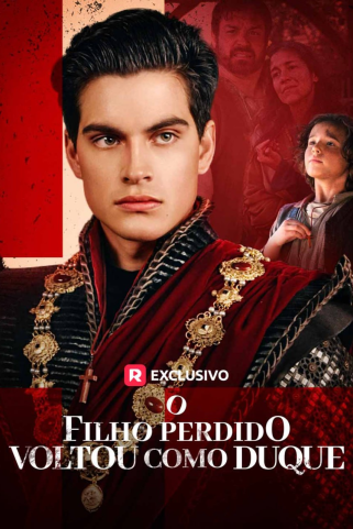 O FILHO PERDIDO VOLTOU COMO DUQUE O FILHO PERDIDO VOLTOU COMO DUQUE