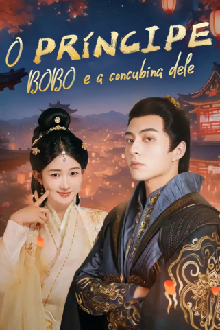O PRÍNCIPE BOBO E A CONCUBINA DELE O PRÍNCIPE BOBO E A CONCUBINA DELE