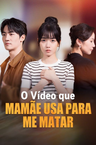 O VÍDEO QUE MAMÃE USA PARA ME MATAR