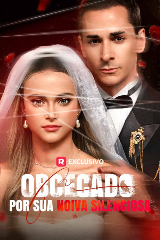 OBCECADO POR SUA NOIVA SILENCIOSA OBCECADO POR SUA NOIVA SILENCIOSA