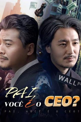 PAI, VOCÊ É O CEO?