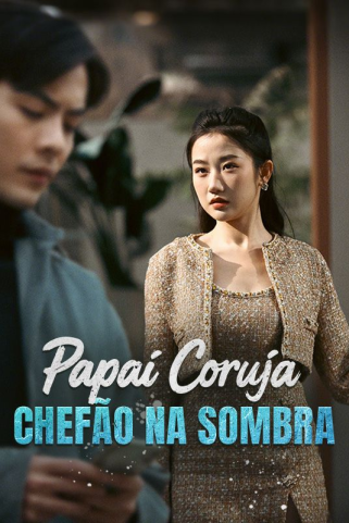  PAPAI CORUJA, CHEFÃO NA SOMBRA