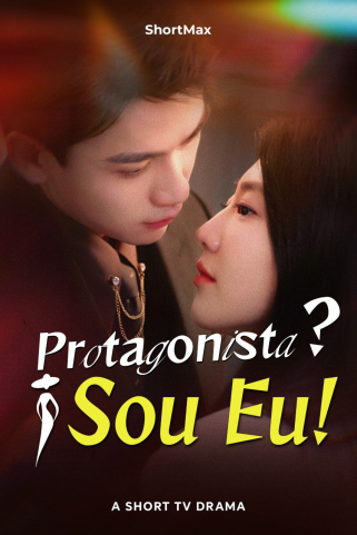 PROTAGONISTA? SOU EU!