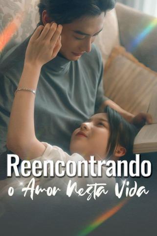 REENCONTRANDO O AMOR NESTA VIDA REENCONTRANDO O AMOR NESTA VIDA