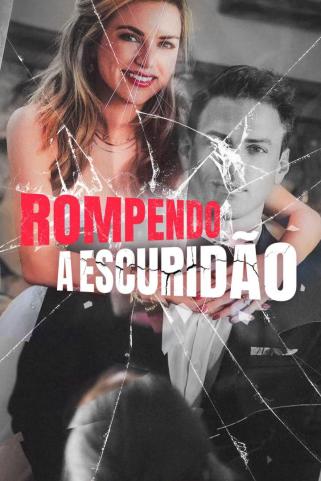 ROMPENDO A ESCURIDÃO