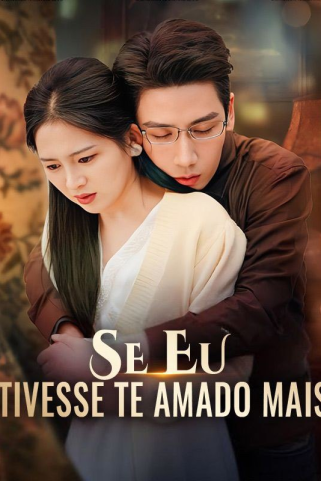 SE EU TIVESSE TE AMADO MAIS SE EU TIVESSE TE AMADO MAIS