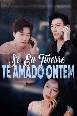 SE EU TIVESSE TE AMADO ONTEM SE EU TIVESSE TE AMADO ONTEM