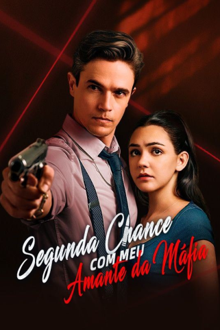 SEGUNDA CHANCE COM MEU AMANTE DA MÁFIA SEGUNDA CHANCE COM MEU AMANTE DA MÁFIA