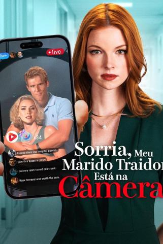 SORRIA, MEU MARIDO TRAIDOR, ESTÁ NA CÂMERA