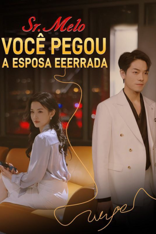 SR. MELO, VOCÊ PEGOU A ESPOSA ERRADA 