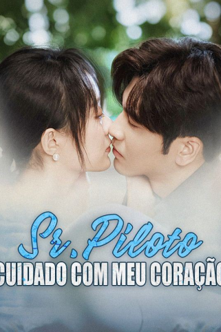 SR. PILOTO, CUIDADO COM MEU CORAÇÃO SR. PILOTO, CUIDADO COM MEU CORAÇÃO