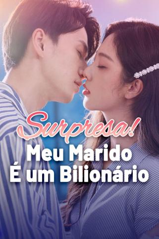 SURPRESA! MEU MARIDO É UM BILIONÁRIO SURPRESA! MEU MARIDO É UM BILIONÁRIO