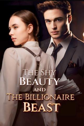 THE SHY BEAUTY AND THE BILLIONAIRE BEAST - A BELA TÍMIDA E O MONSTRO BILIONÁRIO  