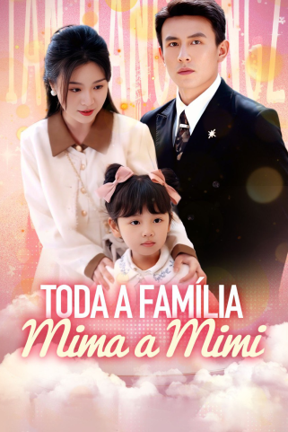 TODA A FAMÍLIA MIMA A MIMI TODA A FAMÍLIA MIMA A MIMI
